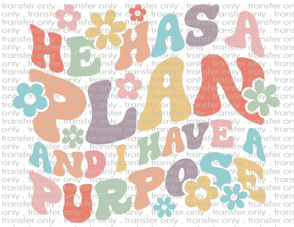 He Has A Plan & I Have A Purpose - Waterslide, Sublimation Transfers