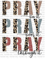 Pray On It, Over It, Through It - Waterslide, Sublimation Transfers