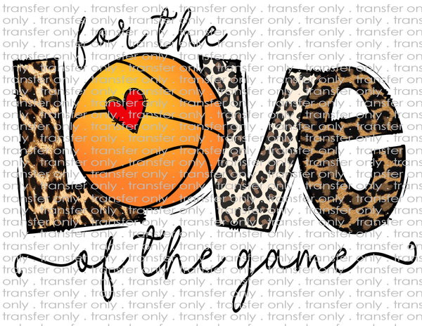 For the Love of the Game Basketball - Waterslide, Sublimation Transfers