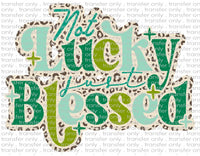 Not Lucky Just Blessed - Waterslide, Sublimation Transfers