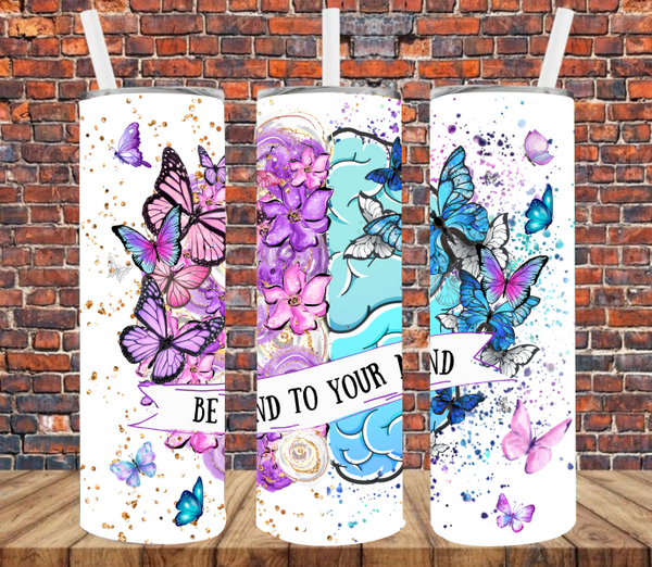 Be Kind To Your Mind - Tumbler Wrap Sublimation Transfers