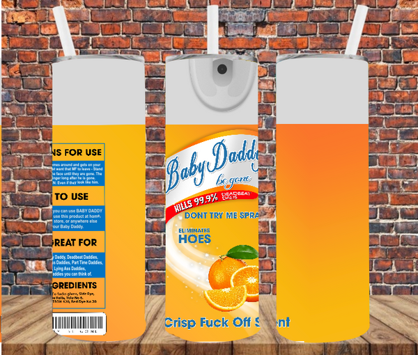 Baby Daddy Be Gone Spray - Tumbler Wrap - Sublimation Transfers