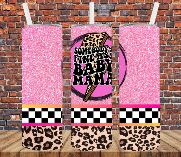 Somebody's Fine A*s Baby Mama- Tumbler Wrap Sublimation Transfers