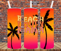 Beach Lovin Mama - Tumbler Wrap - Sublimation Transfers