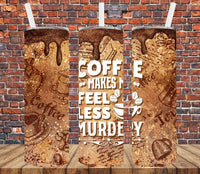 Coffee Makes Me Less Murdery - Tumbler Wrap Sublimation Transfers