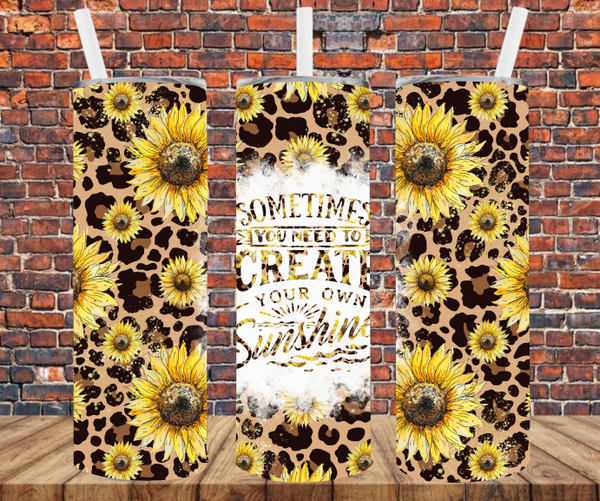 Create Your Own Sunshine - Tumbler Wrap - Sublimation Transfers