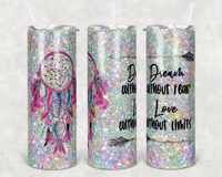 Dream Without Fear Love Without Limit - Tumbler Wrap Sublimation Transfers