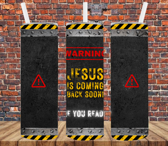 Jesus Is Coming Back, Are You Ready - Tumbler Wrap Sublimation Transfers