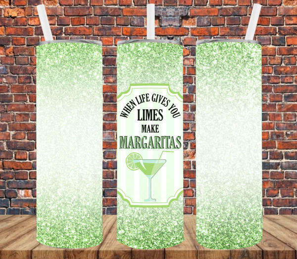 When Life Give You Limes Make a Margarita - Tumbler Wrap Sublimation Transfers