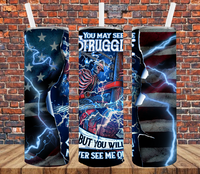 Lineman You May See Me Struggle But Never Quit - Tumbler Wrap Vinyl Transfers