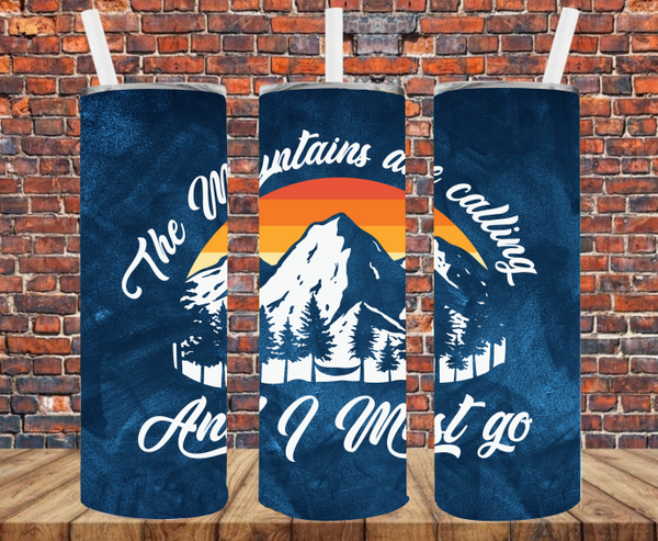 The Mountains Are Calling & I Must Go - Tumbler Wrap Sublimation Transfers