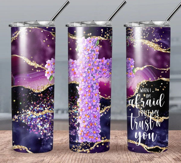 When I Am Afraid I Put My Trust In You - Tumbler Wrap Sublimation Transfers