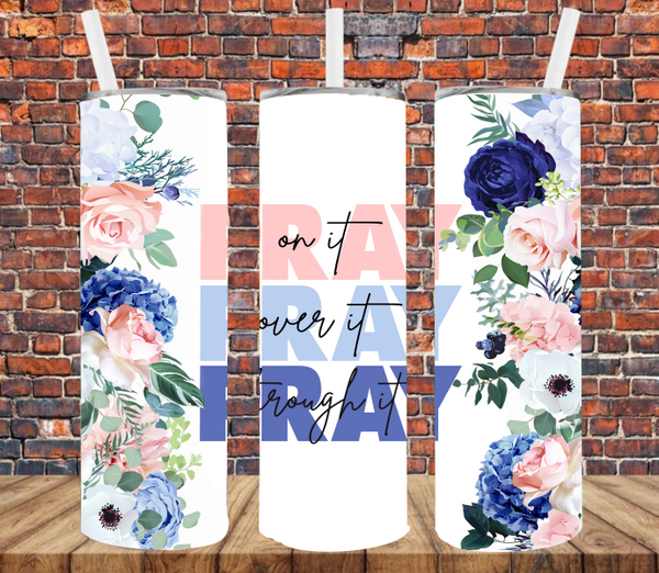 Pray Over it - Tumbler Wrap Sublimation Transfers