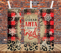 Dear Santa I Really Tried - Tumbler Wrap Sublimation Transfers