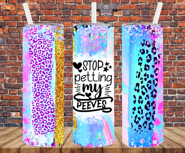 Stop Petting My Peeves - Tumbler Wrap - Sublimation Transfers
