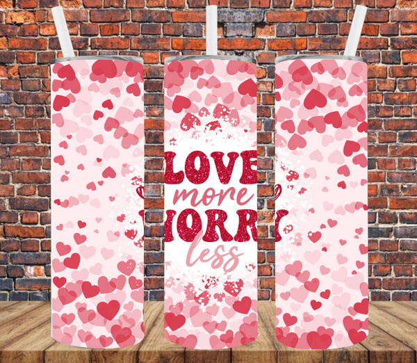 Love More Worry Less - Tumbler Wrap Vinyl Transfers