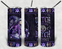 Witch By Nature, Bitch By Choice - Tumbler Wrap Vinyl Transfers