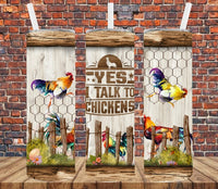 Yes, I Talk To Chickens - Tumbler Wrap Vinyl Transfers